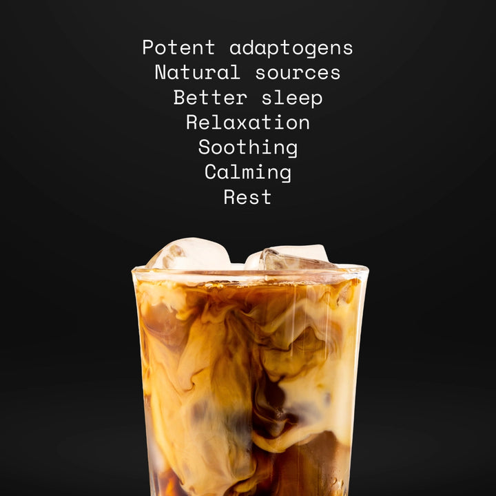 Potent adaptogens. Natural sources. Better sleep. Relaxation. Soothing. Calming. Rest.